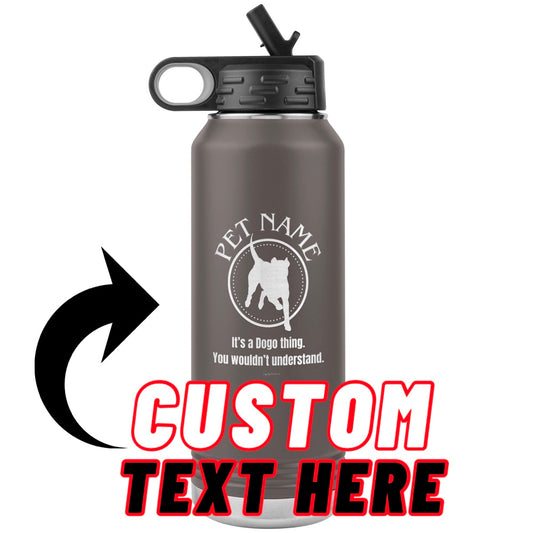 It’s A Dogo Thing Custom Laser Etched Waterbottle 32oz